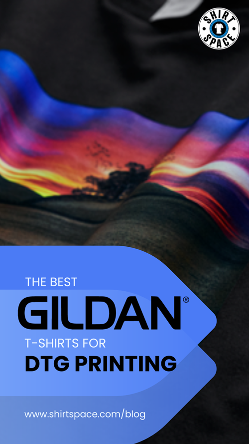 Best Shirts by Gildan For DTG Printing
