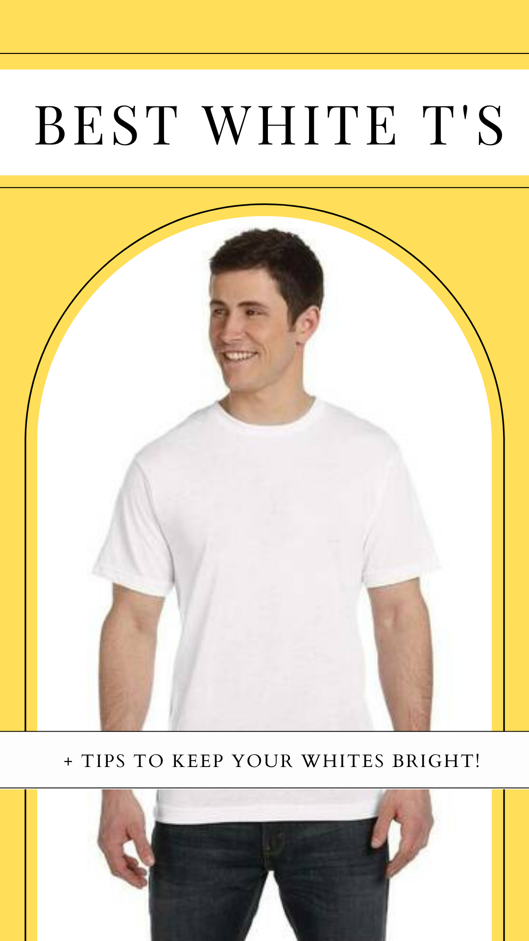 Pinterest pin of a man wearing a white t-shirt, the text reads: best white t-shirts and tips to keep your whites bright