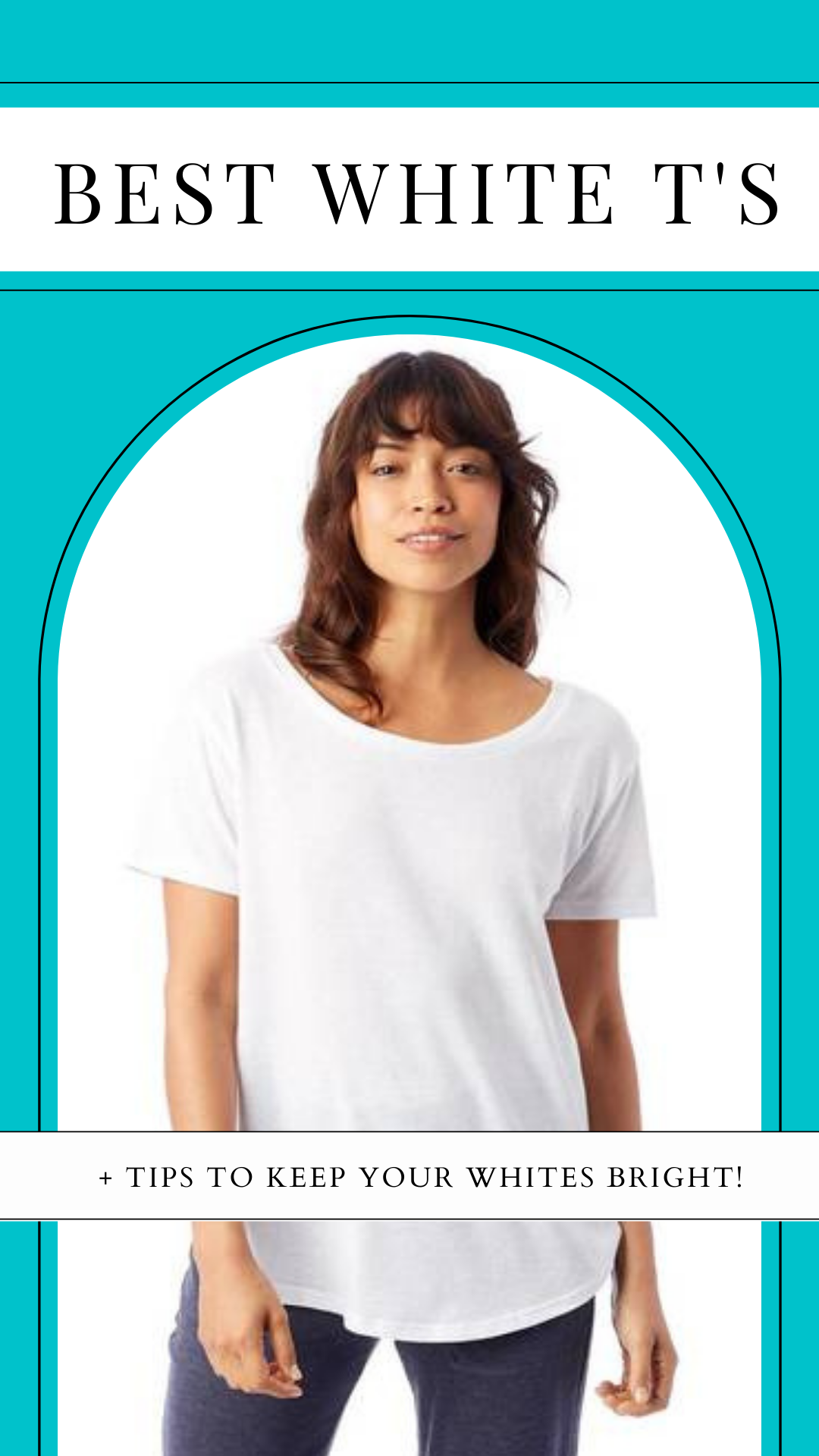 Pinterst pin of a woman wearing a white t-shirt, the text reads: best white t-shirts and tips to keep your whites bright
